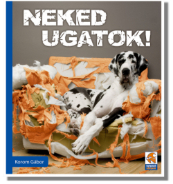 Neked ugatok!